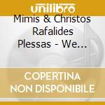 Mimis & Christos Rafalides Plessas - We Two cd musicale di Mimis & Christos Rafalides Plessas