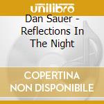 Dan Sauer - Reflections In The Night cd