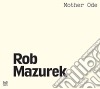 Rob Mazurek - Mother Ode cd