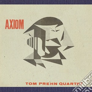 Tom Prehn Quartet - Axiom cd musicale di Tom Prehn Quartet