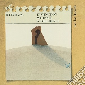 Billy Bang - Distinction Without A Difference cd musicale di Billy Bang