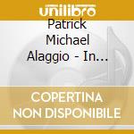 Patrick Michael Alaggio - In Quiet Times cd