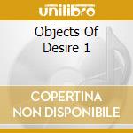 Objects Of Desire 1 cd musicale di Cd Baby