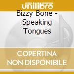 Bizzy Bone - Speaking Tongues cd