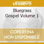 Bluegrass Gospel Volume 1 cd