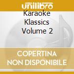 Karaoke Klassics Volume 2 cd musicale