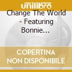 Change The World - Featuring Bonnie Deuschle cd