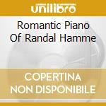 Romantic Piano Of Randal Hamme cd