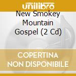 New Smokey Mountain Gospel (2 Cd) cd