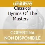 Classical Hymns Of The Masters - cd