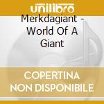 Merkdagiant - World Of A Giant cd