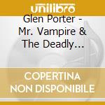 Glen Porter - Mr. Vampire & The Deadly Walkers cd