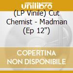 (LP Vinile) Cut Chemist - Madman (Ep 12') vinile