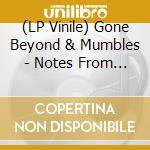 (LP Vinile) Gone Beyond & Mumbles - Notes From The Underground