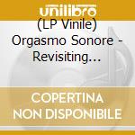 (LP Vinile) Orgasmo Sonore - Revisiting Obscure Library Music vinile