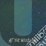 At The Weekends - U cd