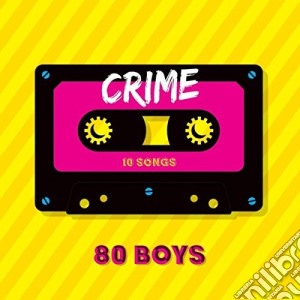 80 Boys - Crime cd musicale di 80 Boys