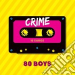 80 Boys - Crime