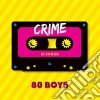 80 Boys - Crime cd