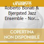 Roberto Bonati & Bjergsted Jazz Ensemble - Nor Sea Nor Land Nor Salty Waves cd