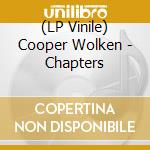 (LP Vinile) Cooper Wolken - Chapters lp vinile