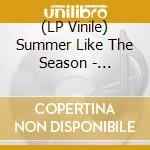 (LP Vinile) Summer Like The Season - Aggregator vinile
