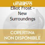 Elliot Frost - New Surroundings cd