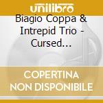 Biagio Coppa & Intrepid Trio - Cursed Location cd