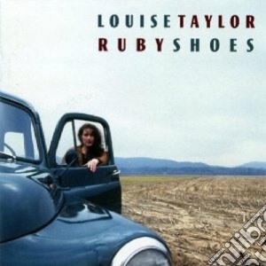Louise Taylor - Ruby Shoes cd musicale di Taylor Louise