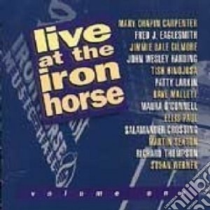 Live At Iron Horse Vol.1 / Various cd musicale di R.thompson/j.d.gilmore/t.hinoj