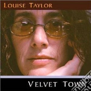 Louise Taylor - Velvet Town cd musicale di Taylor Louise
