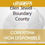 Eilen Jewell - Boundary County cd