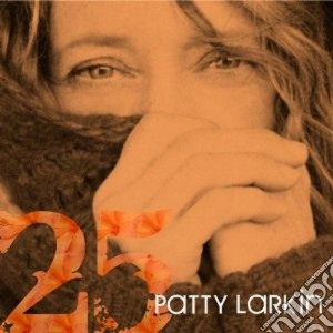 Patty Larkin - 25 Years 25 Love Songs cd musicale di Patty Larkin