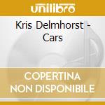 Kris Delmhorst - Cars cd musicale di Kris Delmhorst