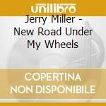 Jerry Miller - New Road Under My Wheels cd