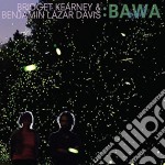 Bridget Kearney & Benjamin Lazar Davis - Bawa