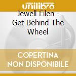 Jewell Eilen - Get Behind The Wheel cd