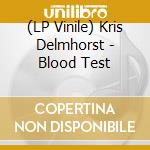 (LP Vinile) Kris Delmhorst - Blood Test lp vinile di Kris Delmhorst