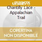 Chantilly Lace - Appalachian Trail cd