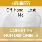 Off-Hand - Lost Me cd