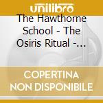 The Hawthorne School - The Osiris Ritual - Ptahmose And The Magic Spell Part 1 cd