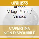 African Village Music / Various cd