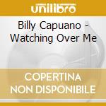 Billy Capuano - Watching Over Me cd