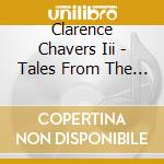 Clarence Chavers Iii - Tales From The Landing Strip cd musicale di Clarence Chavers Iii