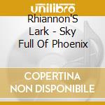 Rhiannon'S Lark - Sky Full Of Phoenix cd