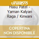 Hasu Patel - Yaman Kalyan Raga / Kirwani cd
