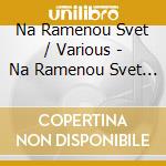 Na Ramenou Svet / Various - Na Ramenou Svet / Various cd