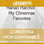 Hanan Harchol - My Christmas Favorites cd