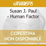 Susan J. Paul - Human Factor cd musicale di Susan J. Paul