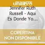 Jennifer Ruth Russell - Aqui Es Donde Yo Vivo cd